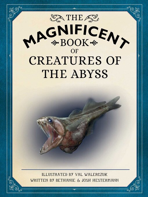 Title details for The Magnificent Book of Creatures of the Abyss by Bethanie  Hestermann - Available